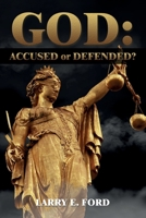 God: Accused or Defended?: Solving the Unsolvable Paradox 1490876677 Book Cover
