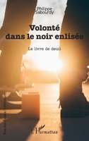 Volonté dans le noir enlisée: Le livre de deuil (Rue Des Écoles) (French Edition) 2336433478 Book Cover