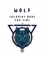 Wolf Coloring Book For Kids: Wolves Coloring Pages for Kids and Teens More Than 25 Cut Coloring Pages B09T2XH26Y Book Cover