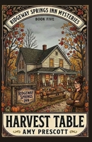 Harvest Table (Ridgeway Springs Inn Mysteries) B0GT1QBWBP Book Cover