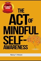 The Art of Mindful Self-Awareness: Break Free from Overthinking, Regain Emotional Balance, and Discover Your Authentic Self B0FB9J42TK Book Cover