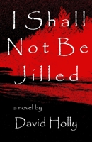 I Shall Not Be Jilled 1976509114 Book Cover