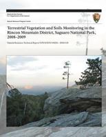 Terrestrial Vegetation and Soils Monitoring in the Rincon Mountain District, Saguaro National Park, 2008-2009 149370009X Book Cover