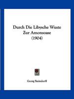 Durch Die Libysche Wuste Zur Amonsoase (1904) 1168389518 Book Cover