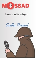 Mossad: Israel’s stille Krieger: Die größten Missionen des israelischen Geheimdienstes | Die geheime Geschichte des Mossad | Israel-Palästina-Konflikt ... | Operation Gaza (German Edition) B0CQHV5R25 Book Cover