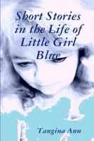 Short Stories In The Life of Little Girl Blue 138788901X Book Cover