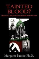 Tainted Blood?: Memoirs of a Part-Jewish Girl in the Third Reich 1933-1945 1425914896 Book Cover