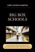Big Box Schools: Race, Education, and the Danger of the Wal-Martization of Public Schools in America 1498510639 Book Cover