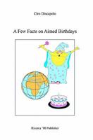 A Few Facts on Aimed Birthdays 1456576364 Book Cover