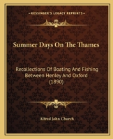Summer Days On The Thames: Recollections Of Boating And Fishing Between Henley And Oxford 1017842426 Book Cover