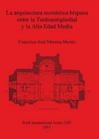 La Arquitectura Mon�stica Hispana Entre La Tardoantigueedad y La Alta Edad Media 1407308645 Book Cover