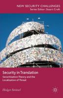 Security in Translation: Securitization Theory and the Localization of Threat 134945558X Book Cover