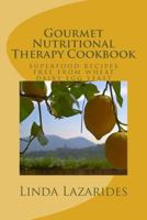 Gourmet Nutritional Therapy Cookbook: Superfood Recipes Free from Wheat, Dairy, Egg & Yeast 1450522343 Book Cover