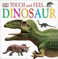 Touch and Feel: Dinosaur (Touch and Feel) 078948854X Book Cover