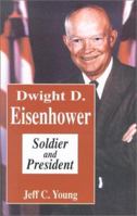 Dwight D. Eisenhower: Soldier and President (Notable Americans) 1883846765 Book Cover