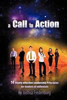 A Call to Action: 14 Highly Effective Leadership Principles for Leaders of Millennials 1438945043 Book Cover