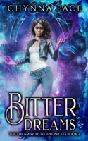 Bitter Dreams: The Dream World Chronicles Book 2 B08GTJ2LDD Book Cover