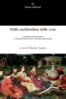 Nella moltitudine delle cose. Convegno internazionale su Giovanni Boccaccio a 700 anni dalla nascita 1326649825 Book Cover