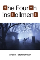 The Fourth Installment 1039141331 Book Cover