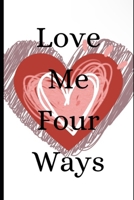 Love Me Four Ways B0CTD4PDBG Book Cover