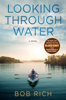 Looking Through Water: A Novel 1510758704 Book Cover