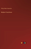 Modern Frenchmen: Five Biographies... 1022173618 Book Cover