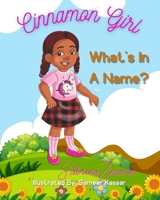 Cinnamon Girl: What's In A Name? 0578946181 Book Cover