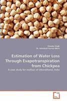 Estimation of Water Loss Through Evapotranspiration from Chickpea 3639364201 Book Cover