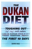 The Dukan Diet: Toughing Out the First 10 Days 1495425096 Book Cover