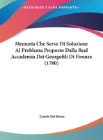 Memoria Che Serve Di Soluzione Al Problema Proposto Dalla Real Accademia Dei Georgofili Di Firenze (1780) 1169641660 Book Cover