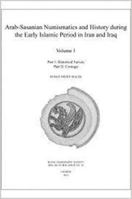 Arab-Sasanian Numismatics and History During the Early Islamic Period in Iran and Iraq: The Johnson Collection of Arab-Sasanian Coins 0901405949 Book Cover