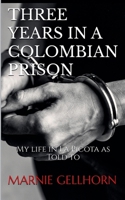 Three Years in a Colombian Prison: My Life in La Picota as Told to Marnie Gellhorn B0DSQQG55R Book Cover
