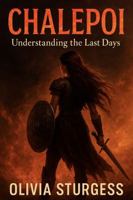 Chalepoi: Understanding The Last Days 1967791821 Book Cover