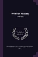 Women's Minutes: 1865-1882 1378096800 Book Cover