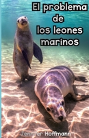 El problema de los leones marinos B0GGBGHQ6H Book Cover