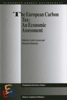 The European Carbon Tax: An Economic Assessment 940104841X Book Cover