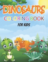 Dinosaurs Coloring Book for Kids: Beautiful Dinosaur Designs For Boys and Girls B09FS31DLK Book Cover