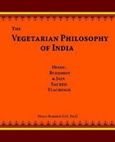 The Vegetarian Philosophy of India 0975484427 Book Cover