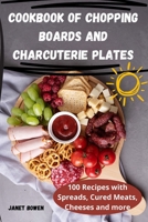 Cookbook of Chopping Boards and Charcuterie Plates 1835783473 Book Cover