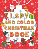I Spy and Color Christmas Book: A Fun Guessing Game and Coloring Activity Book for Toddlers and Little Kids B08NF339M5 Book Cover