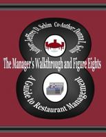 The Manager's Walkthrough and Figure Eights: A Guide to Restaurant Management 1477675906 Book Cover