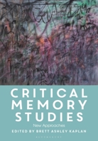 Critical Memory Studies: New Approaches 1350519707 Book Cover