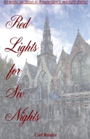 Red Lights for Six Nights: Sexual Adventures in Amsterdam 1519041993 Book Cover