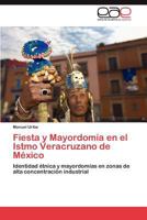 Fiesta y Mayordomia En El Istmo Veracruzano de Mexico 3848478382 Book Cover