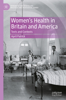 Women's Health in Britain and America: Texts and Contexts 3031412567 Book Cover
