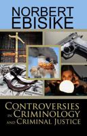 Controversies in Criminology and Criminal Justice 1620063212 Book Cover