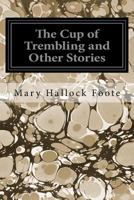 The Cup of Trembling and Other Stories 1545116539 Book Cover