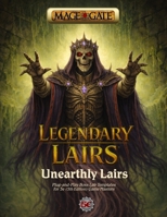 Legendary Lairs: Unearthly Lairs: Plug-and-Play Boss Lair Templates for 5e (5th Edition) Game Masters B0GYRG7LCC Book Cover