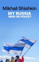 My Russia: War or Peace? 1529427789 Book Cover