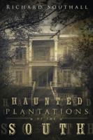 Haunted Plantations of the South 0738740241 Book Cover